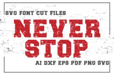 Neverstop_SVG_Font_Cut_Files.jpg