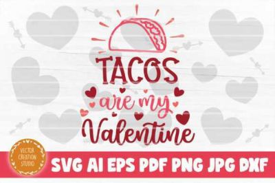 Tacos_Are_My_Valentine_SVG_Cut_File~1.jpg