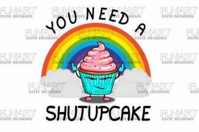 You_Need_a_Shut_Up_Cake_2C_PNG_Design~1.jpg